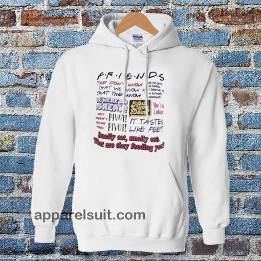 Friends TV Show Quote HOODIE