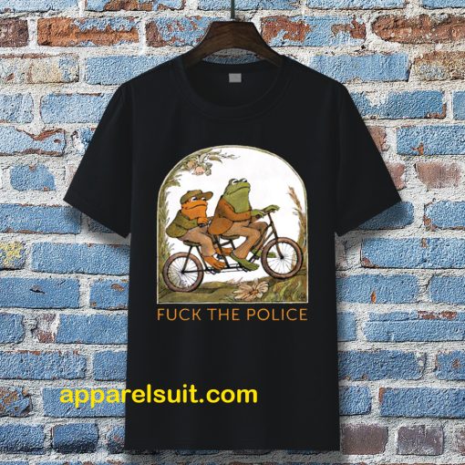 Frog and Toad Fuck the Police T-Shirt