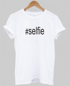 #Selfie T shirt THD