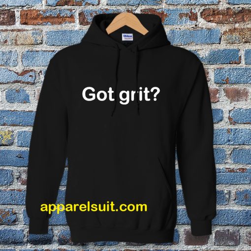 Got grit Hoodie