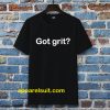 Got grit T-shirt