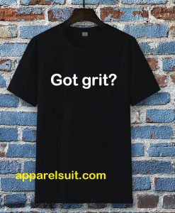 Got grit T-shirt