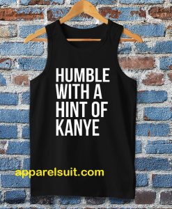 Humble with a Hint of Kanye Tanktop