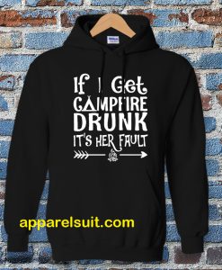 If I get campfire drunk it’s her fault camping outdoor Hoodie