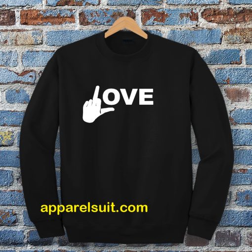 Love Middle Finger Logo Sweatshirt