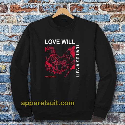 Love Will Tear Us Apart Unisex Sweatshirt