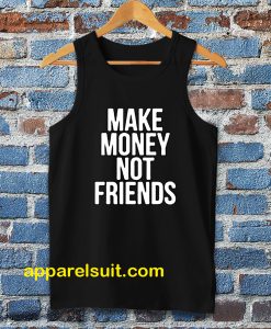 Make Money Not Friends Tanktop