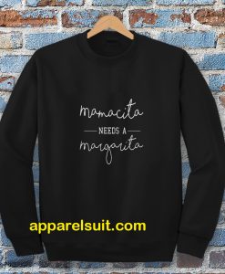 Mamacita Needs A Margarita Sweatshirt