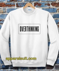 Overthinking Sweatshirt