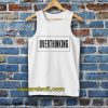 Overthinking Tanktop