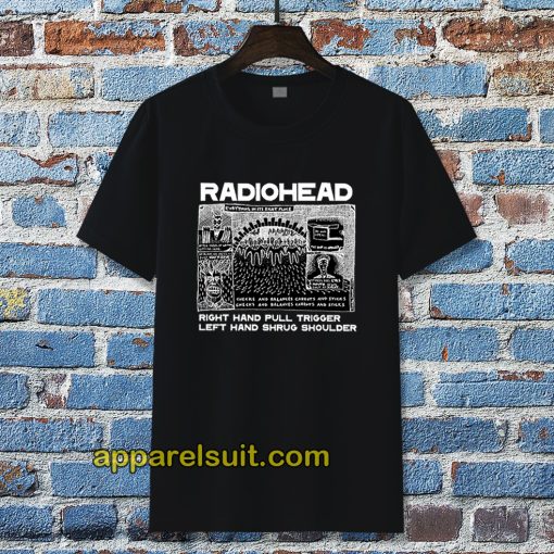 Radiohead Right Hand Pull Trigger Left Hand Shrug Shoulder t shirt