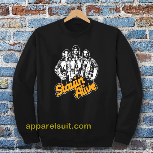 Stayin Alive Bee Gees Sweatshirt