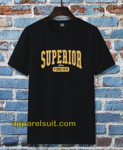 Superior Forever Unisex Tshirt