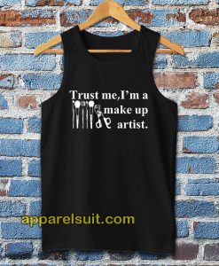 Trust me I'm a make up artist Tanktop