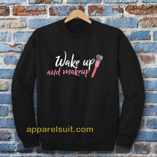 WAKE UP Make-up Sweatshirt