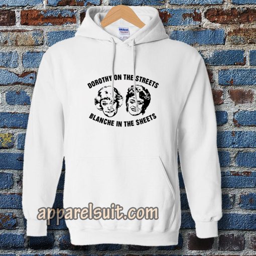 Dorothy On The Streets Blanche In The Sheets Hoodie