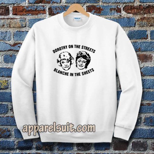 Dorothy On The Streets Blanche In The Sheets Sweatshirt