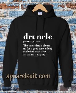 Druncle Drunk Uncle Hoodie