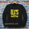 Elvis I'm A Presley Girl Sweatshirt