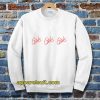 Girls girls girls Sweatshirt