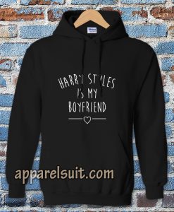 Harry styles is my boyfriend Hoodie