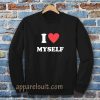 I Love Myself Sweatshirt