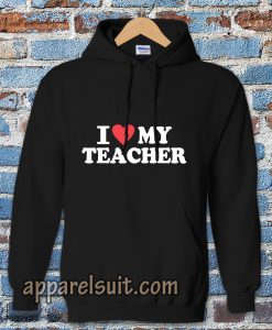 I love my teacher Hoodie