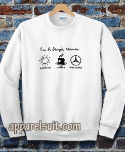 I’m simple woman like sunshine coffee and Mercedes Sweatshirt