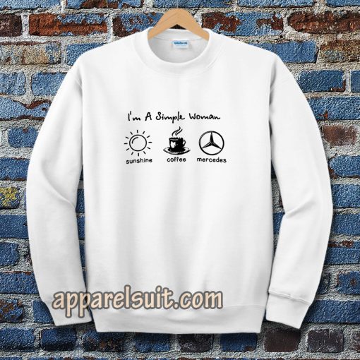 I’m simple woman like sunshine coffee and Mercedes Sweatshirt