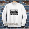 Parental Advisory Explicit Content Sweatshirt