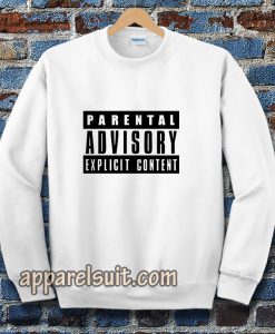 Parental Advisory Explicit Content Sweatshirt