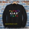 SOUND gay i'm in sweatshirt