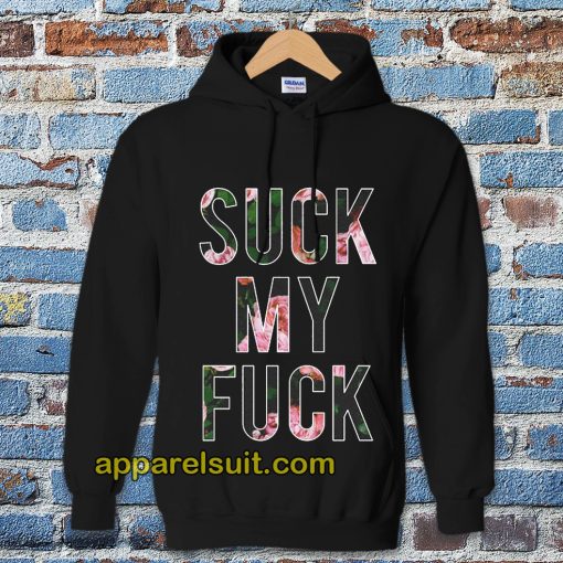 Suck My Fuck Hoodie