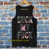 Suck My Fuck Tanktop