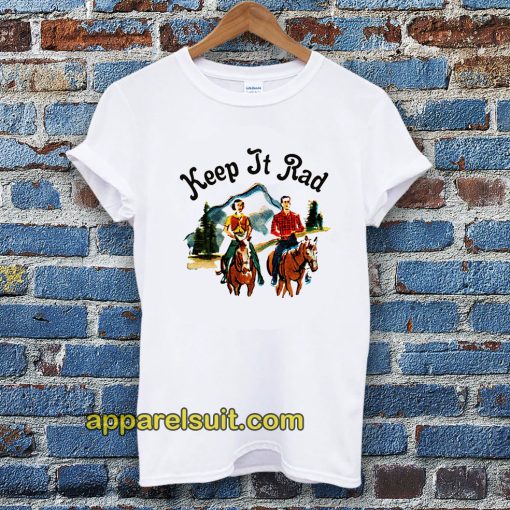 keep it rad t-shirt