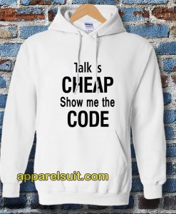 talk is cheap show me the code Hoodie