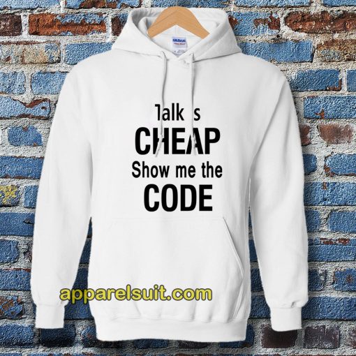 talk is cheap show me the code Hoodie