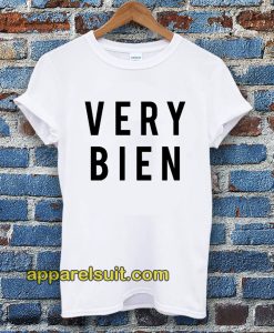 very bien tshirt