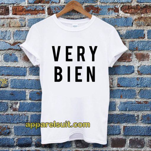 very bien tshirt