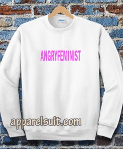 Angry Feminist Sweatshirt