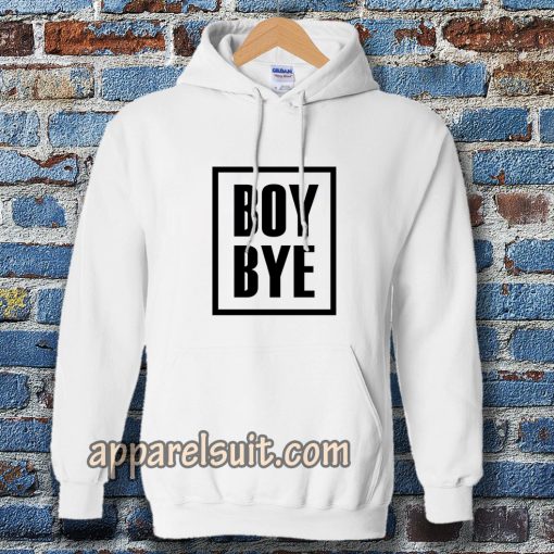 Boy Bye Hoodie