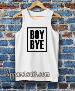 Boy Bye Tanktop