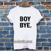 Boy bye white T-shirt