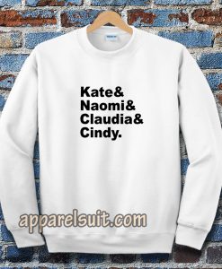 Claudia Naomi Cindy Kate Sweatshirt