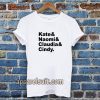 Claudia Naomi Cindy Kate T-shirt