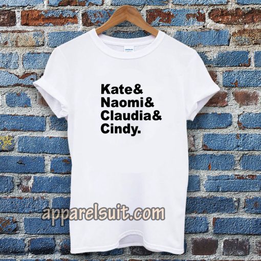 Claudia Naomi Cindy Kate T-shirt