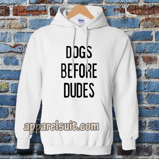 Dogs Before Dudes Hoodie