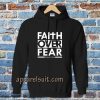 Faith Over Fear Hoodie