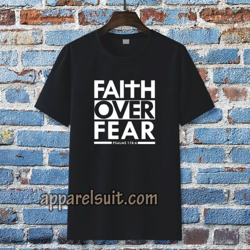 Faith Over Fear T-Shirt