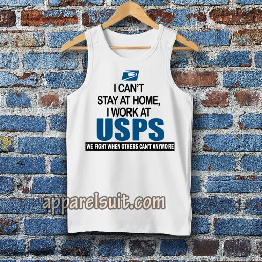 I Can'T Stay At Home I Work At USPS Tanktop